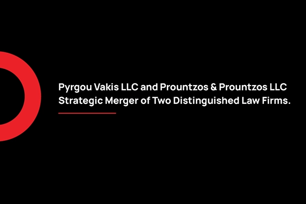Pyrgou Vakis LLC and Prountzos & Prountzos LLC Strategic Merger of Two Distinguished Law Firms
